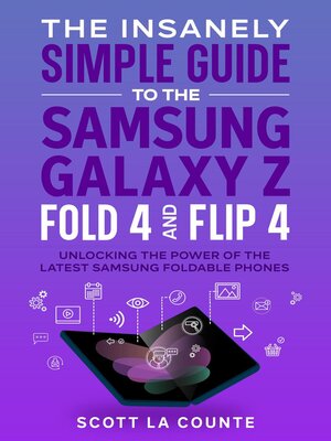 cover image of The Insanely Simple Guide to the Samsung Galaxy Z Fold 4 and Flip 4